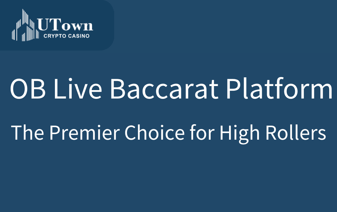 UT Casino OB Live Baccarat Platform – The Premier Choice for High Rollers